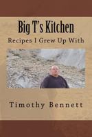 Big T's Kitchen: Recipes I Grew Up with 152287853X Book Cover