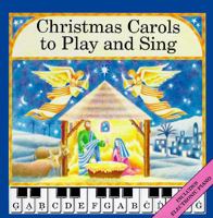 Christmas Carols to Play and Sing 0689803532 Book Cover