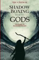 Shadow Boxing with the Gods 9381836809 Book Cover