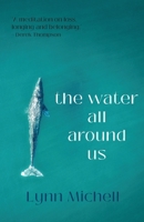 The water all around us 1739177770 Book Cover