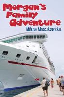 Morgan's Family Adventure 1480044342 Book Cover
