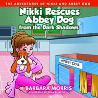 Nikki Rescues Abbey Dog from the Dark Shadows 1737936925 Book Cover