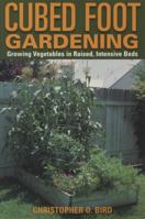 Cubed Foot Gardening: Growing Vegetables in Raised, Intensive Beds 1585743127 Book Cover
