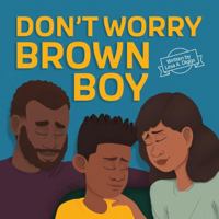 Don’t Worry Brown Boy 1435772938 Book Cover