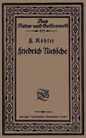 Friedrich Nietzsche: Bearbeitet Nach Sechs Vorlesungen Gehalten an Der Volkshochschule Zu Koln Im Winter 1920 3663154211 Book Cover