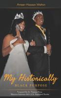 My Historically Black Purpose 0463726529 Book Cover