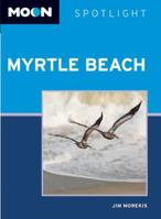 Moon Spotlight Myrtle Beach 161238496X Book Cover