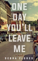 One Day You'll Leave Me B09JVJ2FB7 Book Cover