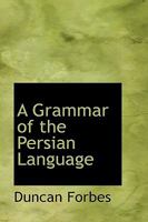A Grammar of the Persian Language 1110159161 Book Cover