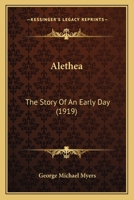 Alethea: The Story Of An Early Day (1919) 116526496X Book Cover