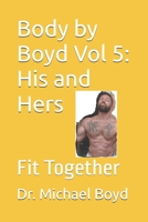 Body by Boyd Vol 5: His and Hers: Fit Together B0DZ24X9VY Book Cover
