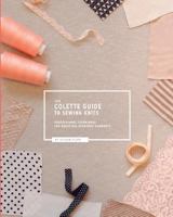 The Colette Guide to Sewing Knits: Professional Techniques for Beautiful Everyday Garments 0615999166 Book Cover