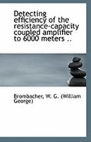Detecting efficiency of the resistance-capacity coupled amplifier to 6000 meters .. 1113232773 Book Cover
