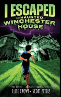 I Escaped The Haunted Winchester House: A Haunted House Survival Story 195101930X Book Cover