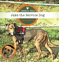 Jake the Service Dog: Day In, Day Out 1662938241 Book Cover
