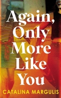 Again, Only More Like You 1998076539 Book Cover