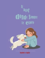 El lugar donde siempre te espero; Un cuento infantil sobre mascotas, amor y recuerdos: libro bilingüe español e inglés para niños (Spanish Edition) B0GFDLV3BP Book Cover