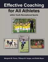 Effective Coaching for All Athletes within Youth Recreational Sports 1940067146 Book Cover