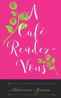 A Caf� Rendezvous: the Love-Speak Interludes, poems 109063367X Book Cover