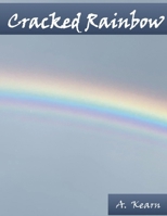 Cracked Rainbow (Screenplay/Script) B0F9MMBNYG Book Cover