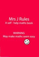 Mrs J.Rules: A Self-help Maths Book 0953762823 Book Cover