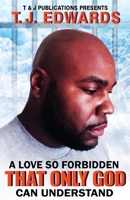 A Love So Forbidden That Only God Can Understand 1736110691 Book Cover