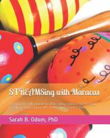 STREAMSing with Maracas: Having fun with maracas while using science, technology, reading, engineering, arts, math, and social science. 1099455758 Book Cover