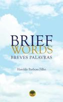 Brief Words: Breves Palavras 1544038070 Book Cover