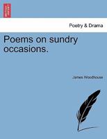 Poems on sundry occasions. By James Woodhouse, ... 1241032149 Book Cover