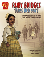Ruby Bridges Takes Her Seat: Courageous Kid of the Civil Rights Movement 1666334375 Book Cover