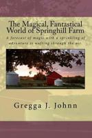 The Magical, Fantastical World of Springhill Farm: black and white 1503344703 Book Cover