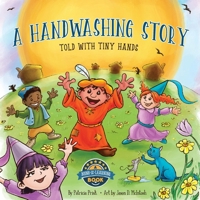 A Handwashing Story Told with Tiny Hands 0578878070 Book Cover