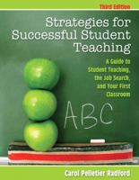 Strategies for Successful Student Teaching: A Guide to Student Teaching, the Job Search, and Your First Classroom (3rd Edition) 0137059485 Book Cover