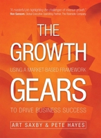 The Growth Gears: Using a Market-Based Framework to Drive Business Success 1599325896 Book Cover