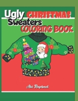 Ugly Christmas Sweaters Coloring Book: Family B0BNKW2N33 Book Cover