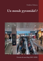 Un monde pyramidal ?: Extraits de mon blog (2015-2020) null Book Cover