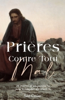 Prières contre tout mal: 25 prières et une neuvaine pour triompher des ténèbres (French Edition) B0CTX55DGN Book Cover