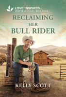 Reclaiming Her Bull Rider: A Christian Western Second Chance Romance 1335529500 Book Cover