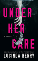 Under Her Care 1542035465 Book Cover
