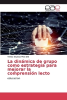 La dinámica de grupo como estrategia para mejorar la comprensión lecto: educacion 6202162716 Book Cover