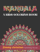 Mandala: A kids coloring Book: A coloring book with different type mandala design gift for every kids for applying different co B08RCCKZ92 Book Cover