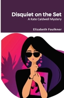 Disquiet on the Set: A Kate Caldwell Mystery 1716086760 Book Cover