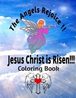 The Angels Rejoice!!! Jesus Christ has Risen B0BSL8N9C4 Book Cover
