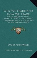 Why we Trade and How we Trade; 1022151126 Book Cover