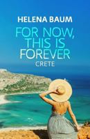 For Now, This Is Forever: Crete 1728780705 Book Cover