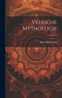 Vedische Mythologie, Vol. 2: Usas; Agni; Rudra (Classic Reprint) 1021623350 Book Cover