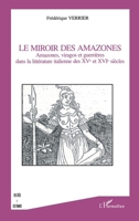 Le Miroir de amazones: Amazones, viragos et guerrières dans la littérature italienne des XV et XVI siècles 2747555968 Book Cover