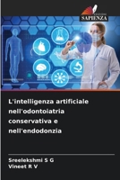 L'intelligenza artificiale nell'odontoiatria conservativa e nell'endodonzia (Italian Edition) 6208425913 Book Cover