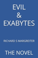 EVIL & EXABYTES: THE NOVEL B0DRJJTWH5 Book Cover