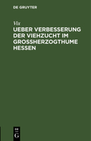 Ueber Verbesserung Der Viehzucht Im Großherzogthume Hessen 3112516397 Book Cover